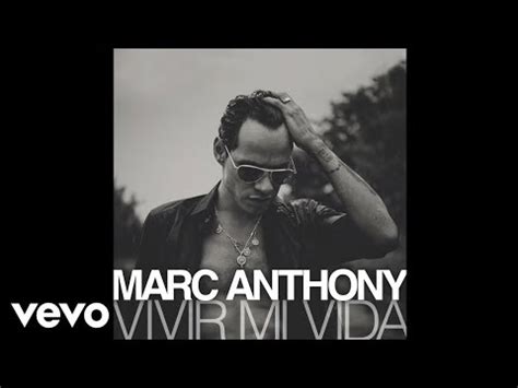 Versuri Marc Anthony - Vivir Mi Vida (romana) lyrics | Versuri.us