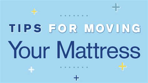 Tips For Moving Your Mattress