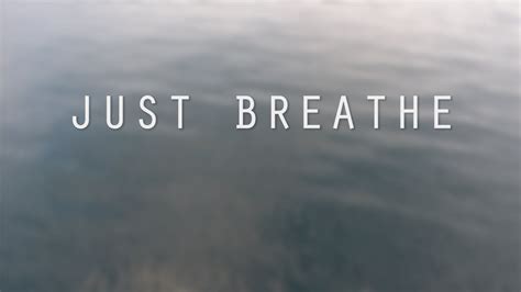 Just Breathe Wallpapers - Wallpaper Cave