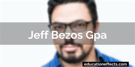 Jeff Bezos Gpa - EducationEffects