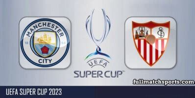 Manchester City vs Sevilla Full Match Super Cup 2023 • fullmatch