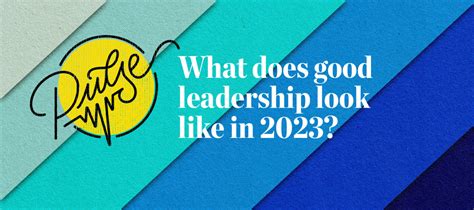 Here's What Good Leadership Looks Like In 2023: Pulse - Inman