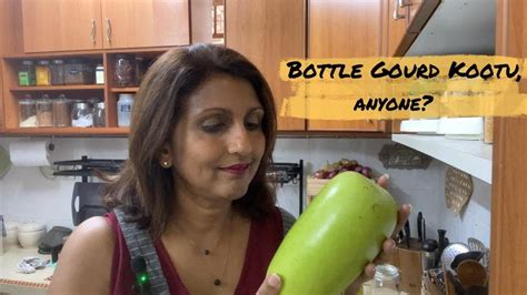 Bottle Gourd Kootu, anyone? - YouTube