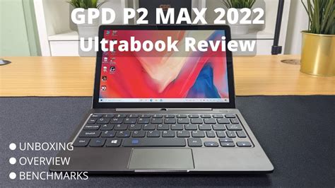 GPD P2 MAX 2022 Review - A great Intel Ultrabook for 2022! - YouTube