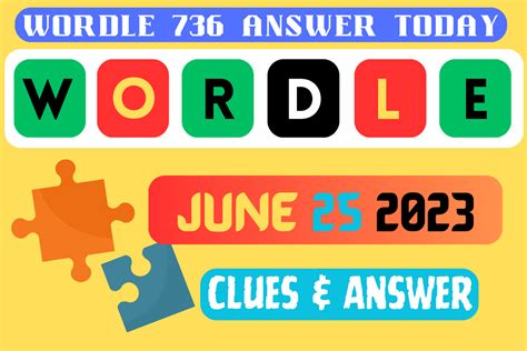 Wordle 736 Answer Today - Wordle Clues For June 25 2023