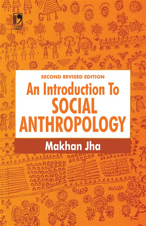 An Introduction to Social Anthropology by Makhan Jha