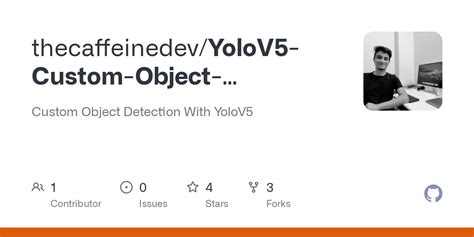 GitHub - thecaffeinedev/YoloV5-Custom-Object-Detection: Custom Object Detection With YoloV5