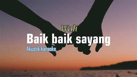 Baik baik sayang - wali (karaoke akustik) - YouTube