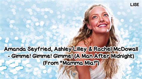 Amanda Seyfried - Gimme! Gimme! Gimme! (A Man After Midnight) From "Mamma Mia!" [Lyrics Video ...