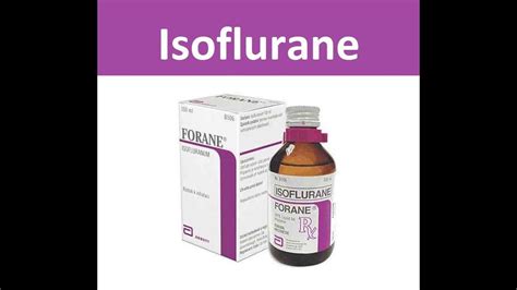 Isoflurane |(Slide Show) Mechanism of Action | Dosage | Uses | Adverse Effect - YouTube