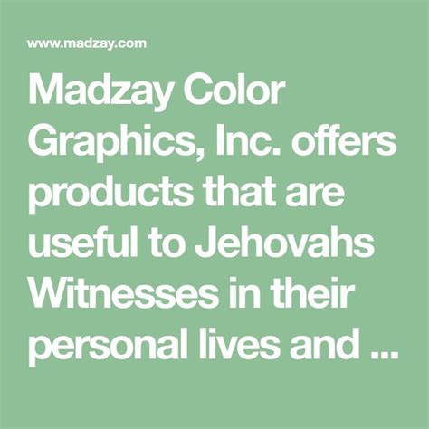 Madzay Color Graphics, Inc. offers products that are useful to Jehovahs Witnesses in their ...