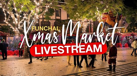 FUNCHAL Christmas Market LIVESTREAM - YouTube