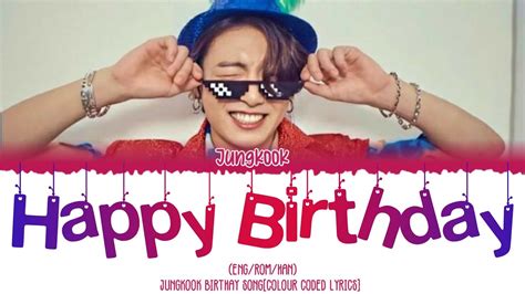 Jungkook "Happy Birthday" Song [Colour Coded lyrics/ Romanized] Korean ...