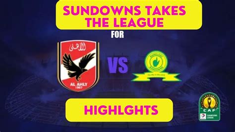 mamelodi sundowns vs al ahly highlights - YouTube