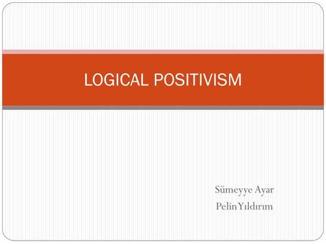 PPT - LOGICAL POSITIVISM PowerPoint Presentation, free download - ID:2027789