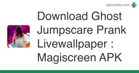 Ghost Jumpscare Prank Livewallpaper : Magiscreen APK (Android App ...