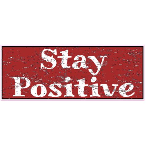 Stay Positive Bumper Sticker - U.S. Custom Stickers, Positive Stickers
