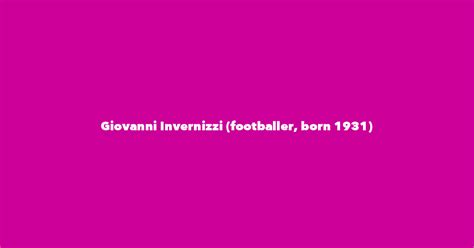 Giovanni Invernizzi (footballer, born 1931) - Spouse, Children ...