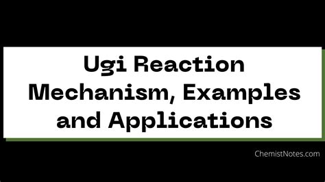 Ugi Reaction Mechanism, Examples and Applications - Chemistry Notes