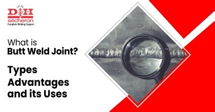 Mastering Butt Weld Joints: Types, Preparation, and Advantages