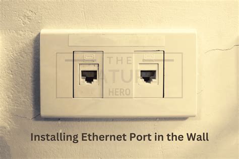 Ethernet Port in The Wall: All Queries Solved - The Nature Hero