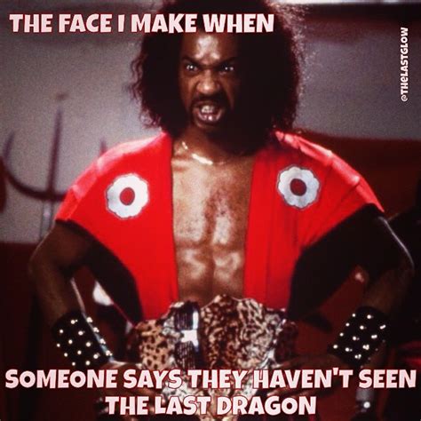 The Last Dragon Sho Nuff Quotes. QuotesGram