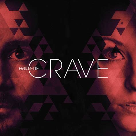 CRAVE | FEATURETTE