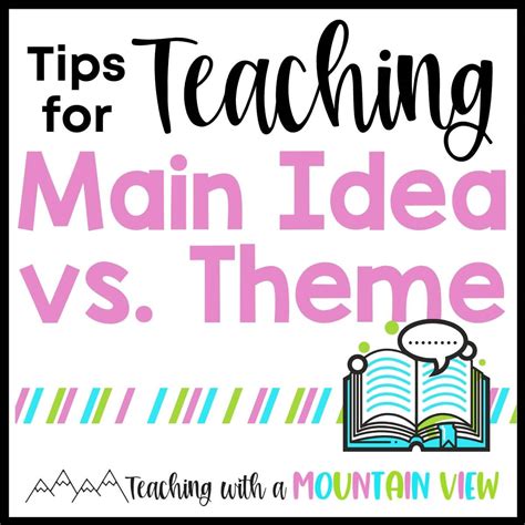 Teaching Main Idea Vs. Theme - Teaching with a Mountain View