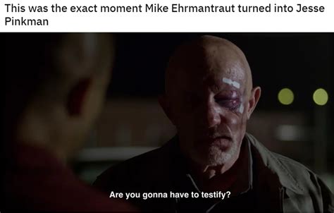 This was the exact moment Mike Ehrmantraut turned into Jesse Pinkman ...