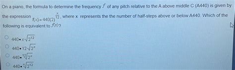 Solved: On a piano, the formula to determine the frequency ∫ of any pitch relative to the A ...