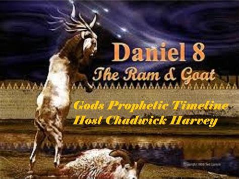 God's Prophetic Timeline "Daniel 8 Vision Of The Ram & Goat." week 4 10 ...