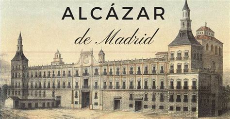 Alcázar de Madrid: história e curiosidades | Desbravando Madrid