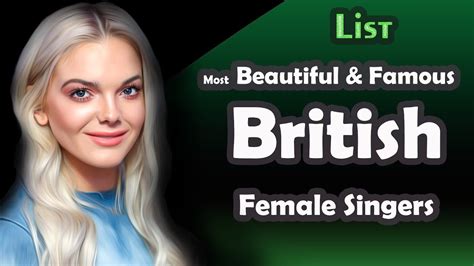 List , Most Beautiful & Famous British Female Singers - YouTube