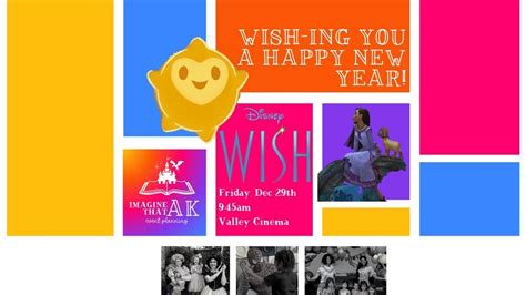 WISH-ing you a Happy New Year with Imagine That AK, The Valley Cinema ...