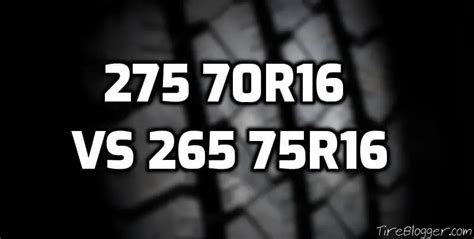 Tire Size 275/70r16 vs 265/75r16 - Comparison TABLE