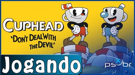 Cuphead (PS4) - Gameplay - Primeiros 15 Minutos - Legendado PT-BR - YouTube