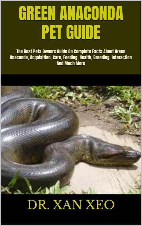 GREEN ANACONDA PET GUIDE : The Best Pets Owners Guide On Complete Facts About Green Anaconda ...