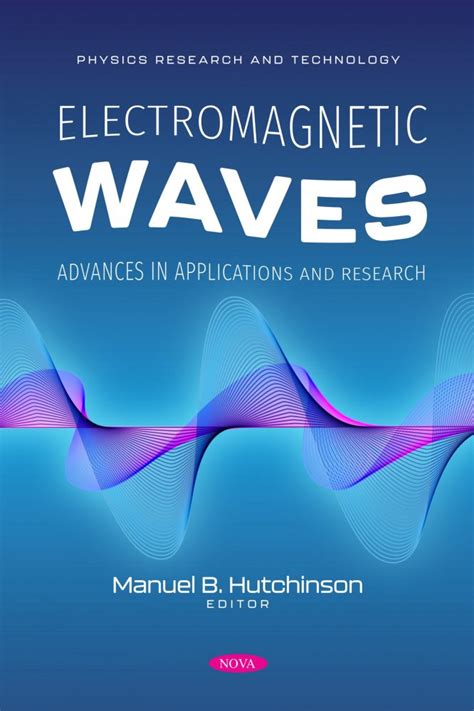 Electromagnetic Waves: Advances in Applications and Research – Nova Science Publishers