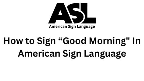 How to Sign "Good Morning" in American Sign Language (ASL)