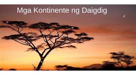 Mga Kontinente ng Daigdig? by Emily Mission on Prezi