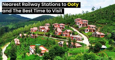 Nearest Railway Station to Ooty and The Best Time to Visit | RailRestro Blog - Food in Train