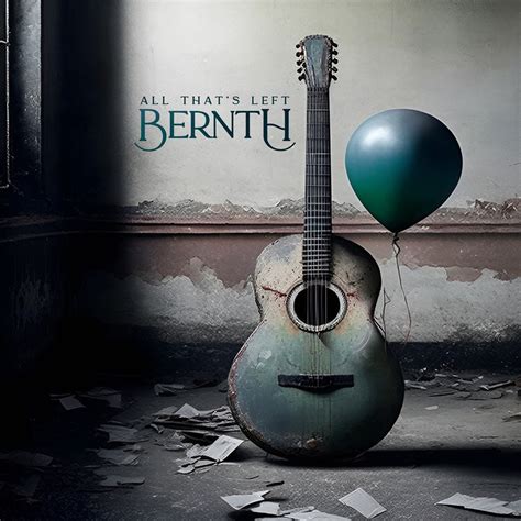 Bernth - All That's Left - Reviews - Album of The Year