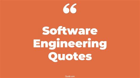 45 Fulfilling Software Engineering Motivational Quotes | favorite, what is engineering quotes