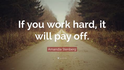 Amandla Stenberg Quote: “If you work hard, it will pay off.”