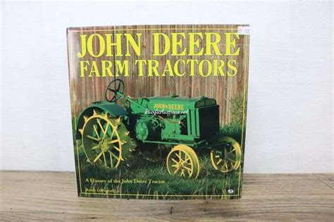 John Deere Farm Tractors A History Of The John Deere Tractor Book - Pacific Auctions And Appraisals