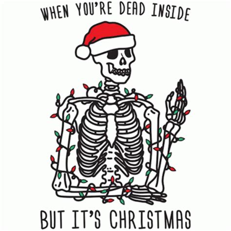 Skeleton Dead Inside GIF - Skeleton DeadInside ButItsChristmas ...