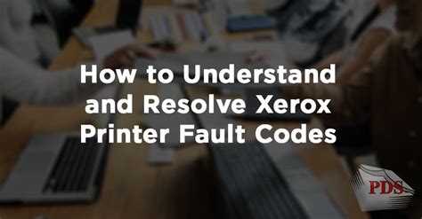 Professional Document Solutions - How to Understand and Resolve Xerox Printer Fault Codes