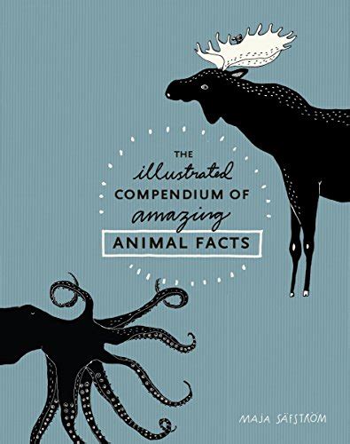 The Illustrated Compendium of Amazing Animal Facts: Säfström, Maja ...