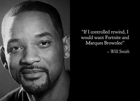 "If I controlled Rewind I would want Fortnite and Marques Brownlee"- Will Smith [800578] | Will ...