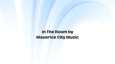 In The Room by Maverick City Music (Lyric Video) - YouTube